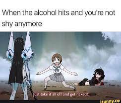 Leggy shy of his first wife gets a big black cock. When The Alcohol Hits And You Re Not Shy Anymore Ifunny Anime Kill La Kill Anime Memes Funny