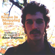 No Sense in Stopping Here: A Tribute to the Songs of Alex Dupree