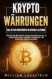 Posted on march 11, 2021 by. Kryptowahrungen Das 1x1 Der Investments In Bitcoin Altcoins Wie Sie Die Blockchain Richtig Verstehen Lernen In Kryptowahrungen Intelligent Investieren Und Maximale Gewinne Erzielen Amazon De Lakefield William Bucher