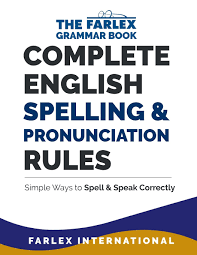 Of english, therefore we provide as well a list of simple english words which can describe a letter. Complete English Spelling And Pronunciation Rules Simple Ways To Spell And Speak Correctly International Farlex 9781978045828 Books Amazon Ca