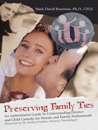 Preserving Family Ties by Mark David Roseman Ph.D. CFLE, Dr. Richard Sauber  (Ebook)