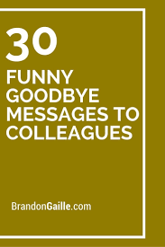 Let these funny work quotes add a smile to your day. Inspirational Goodbye Quote For Coworker
