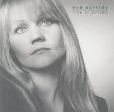サンディ・デニーをカヴァーした "Who knows where the time goes?" が入っている「Eva Cassidy :  Imagine」を聴いてからイーヴァ・キャシディのファンとなりました．