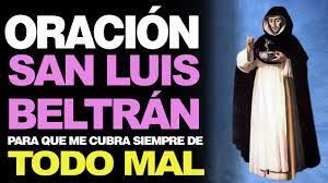 Oracion Poderosa A San Luis Beltran Contra Todo Mal Youtube