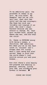 Nothing we do however virtuous can be accomplished alone. Dear Ambitious Girl Soul Scripts Inspirational Quotes For Women Everyday Quotes