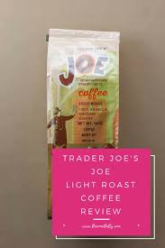 Trader joe's decaffeinated coffee is made thanks to the swiss water process. Trader Joe S Joe Coffee Becomebetty Com