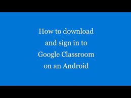 How To Download Google Classroom On Android Youtube