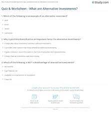 Community contributor can you beat your friends at this quiz? Quiz Worksheet What Are Alternative Investments Study Com