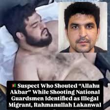 The National Guard shooter has been identified as Rahmanullah Lakanwal, an  Afghan illegal who entered the United States under the Biden administration  in 2021 and reportedly yelled “Allahu Akbar” during the attack.