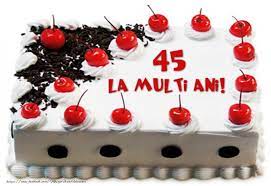 Trimite acum mesaje, felicitari si ganduri frumoase pentru sora ta! Tort 45 Ani La Multi Ani Felicitari Aniversare Felicitarianiversare Com