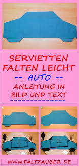 Servietten Falten Anleitung Auto Servietten Falten Auto Servietten Falten Servietten Falten Anleitung