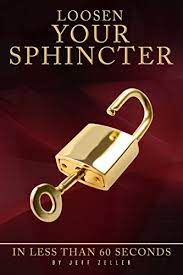 Loosen Your Sphincter: Unlock The Mystery Of Painless Anal Sex Ebook :  Miller, Woody: Kindle Store - Amazon.com