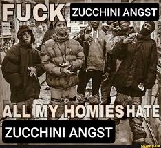 ZUCCHINI ANGST ZUCCHINI ANGST - iFunny