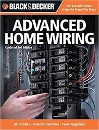 Find the wirings that match. Black Decker Advanced Home Wiring Current With Codes Through 2014 Dc Circuits Transfer Switches Panel Upgrades Circuit Maps Much More Editors Of Creative Publishing 9781589237025 Amazon Com Books