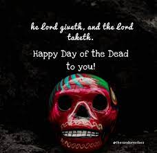 Find out in this special video about day of the dead, and. 60 Dia De Los Muertos Quotes Day Of The Dead Quotes In English