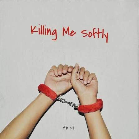 Killing Me Softly - Single by MD DJ | Spotify