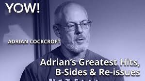 Adrian’s Greatest Hits, B-Sides & Re-issues • Adrian Cockcroft • YOW! 2022