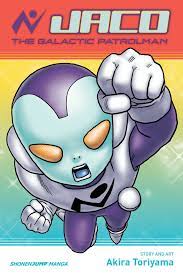 Collected volumes all eleven chapters of jaco the galactic patrolman , along with the bonus dragon ball minus chapter, were collected into a print version released 04 april 2014 in japan and 06 january 2015 in north america. Jaco The Galactic Patrolman Toriyama Akira 9781421566306 Amazon Com Books