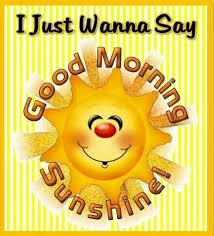 Good Morning Sunshine Quotes Cute Quote Morning Good Morning Morning Quotes Good Morning Q Good Morning Sunshine Quotes Good Morning Sunshine Cute Good Morning