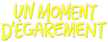 فیلم One Wild Moment 2015-Un moment d’égarement 2015 – زیرنویس چسبیده