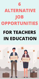 Alternative Job Opportunities For Teachers In Education Teaching Jobs Education Teaching Teachers