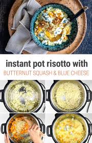 Instant Pot Butternut Squash Risotto With Blue Cheese Recipe Butternut Squash Risotto Squash Risotto Butternut Squash Blue Cheese