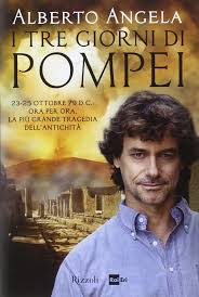 Con una battuta piero angela ospite di domenica in esprime tutto l'orgoglio di un padre nei confronti del figlio. I Tre Giorni Di Pompei 23 25 Ottobre 79 D C Angela Alberto Amazon It Libri