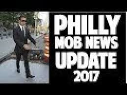 Philly Mob News Update 2017 Philadelphia Crime Family