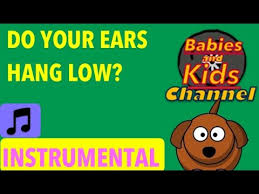 Do Your Ears Hang Low Instrumental Babies And Kids Channel Nursery Rhymes For Children Youtube