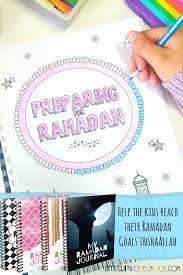 You don't need a bullet journal to be successful and make the best of ramadan: A Muslim Homeschool The Best Ramadan Journal For Kids