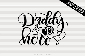 Download Daddy Is My Hero Svg File Howjoyful Studio