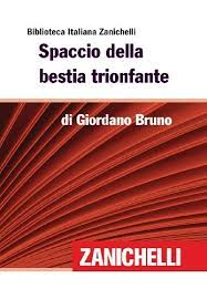 Lo spaccio della bestia trionfante science is all metaphor. Amazon Com Spaccio Della Bestia Trionfante Biblioteca Italiana Zanichelli Italian Edition Ebook Bruno Giordano Kindle Store