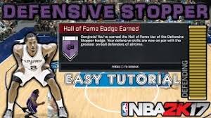 Must play 60% of teams minutes per game in a running 20 game window (cannot earn until 20 games are played) beta dog. Fastest Way To Unlock Defesive Stopper Badge Clamp Everybody 2k17 Easy Hall Of Fame Tutorial Youtube
