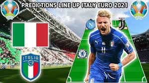 Turkey vs italy, euro 2021: Predictions Starting Line Up Italy Team National Euro 2021 Youtube