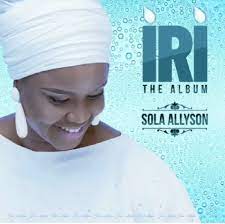 Eu seguirei baixar , buscar e ouvir musicas em mp3 gratuitamente com nosso. Sola Allyson Album 2019 Iri Download All Mp3 Gospelnaija Forum Gospelnaija Nigerian Gospel Music Promotion And Christian News Gospelnaija Nigerian Gospel Music Promotion And Christian News