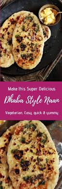 Naan Recipe With Step By Step Photos Today I Have A Rustic Absolutely Addictive And Delicious Dhaba Style Naan Recipe With Two Toppi Naan Recipe Recipes Naan