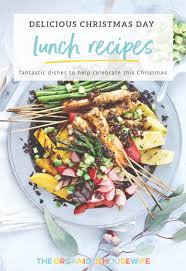 Delicious Lunch Recipes For Christmas Day The Organised Housewife
