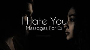 Falling in love with your ex; I Hate You Messages Hate Messages For Ex Wishesmsg