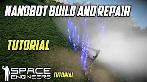Space Engineers Nanobot Build And Repair System Tutorial Youtube