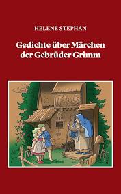 Gedichte über Märchen der Gebrüder Grimm : Stephan, Helene: Amazon.de: Books