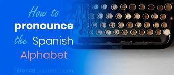 How to say the present continuous. Pronunciation Of The Spanish Alphabet 33 Sounds With Audio Examples