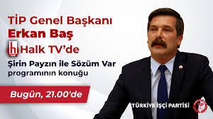 Parti sözcüsü saruhan oluç ise evrensel'e yaptığı açıklamada kendilerine iletilen bir talebin olmadığını dile getirdi. Turkiye Isci Partisi En Twitter Genel Baskanimiz Erkan Bas Bugun Saat 21 00 De Halk Tv De Halktvcomtr Sirin Payzin In Sundugu Sozum Var Programina Konuk Olacak Https T Co 9ldksnnqic