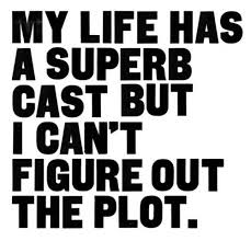 However confused the scene of our life appears, however torn we may be who now do face that scene, it can be faced, and we can go on to be whole. Funny Confused Quotes Quotesgram