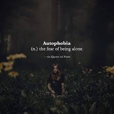 Autophobia N The Fear Of Being Alone Via Http Ift Tt 2ey7hg4 One Word Quotes Phobia Words Rare Words