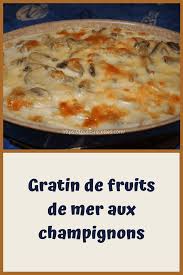 Gratin Fruits De Mer Aux Champignons En 2020 Gratin Fruits De Mer Recettes De Cuisine Gratin De Fruits