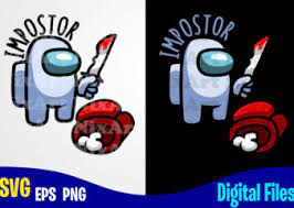 Download Impostor Among Us Imposter Svg Among Us Svg Funny Among Us Design Svg Eps Png Files For Cutting Machines And Print T Shirt Designs For Sale T Shirt Design Png Buy T Shirt