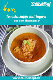 Frische Tomatensuppe Mit Ingwer Und Reis Fur Thermomix Rezept In 2020 Tomaten Suppe Tomatensuppe Thermomix Tomatensuppe