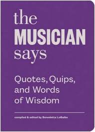 Check spelling or type a new query. The Musician Says Quotes Quips And Words Of Wisdom New Hardcover 2015 Marlton Books