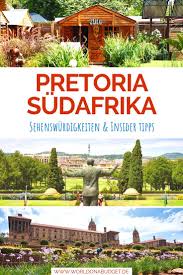 Pretoria Sehenswurdigkeiten Und Tipps Fur Die Hauptstadt Von Sudafrika In 2020 Pretoria Sudafrika Reisen Sudafrika