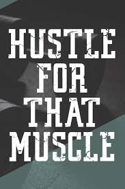 5 out of 5 stars. Hustle For That Muscle Workout Motivation Log Book Fitness Journal For Men Bodybuilding Crossfit Strength Training Hiit Cardio New Year S Resolution Version Of Yourself Get That Dream Body Records Pump Day